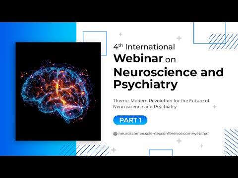 4th International Webinar on Neuroscience and Psychiatry | November 2024 | Part 1