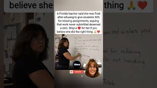FIRED For Refusing To Give Students Free Grades — Her Reason Will Leave You Speechless#teacher