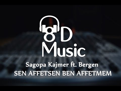 Sagopa Kajmer ft. Bergen - Sen Affetsen Ben Affetmem (8D Versiyon)