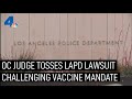 OC Judge Tosses Out Lawsuit Challenging LA's Vaccine Mandate | NBCLA