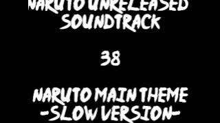 Naruto Unreleased Soundtrack - Naruto Main Theme -Slow Version-