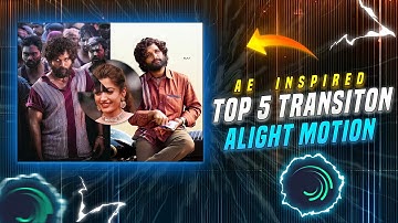 Top Top 5 Transitons Preset Alight Motion | AE Inspired Transiton Preset Alightmotion