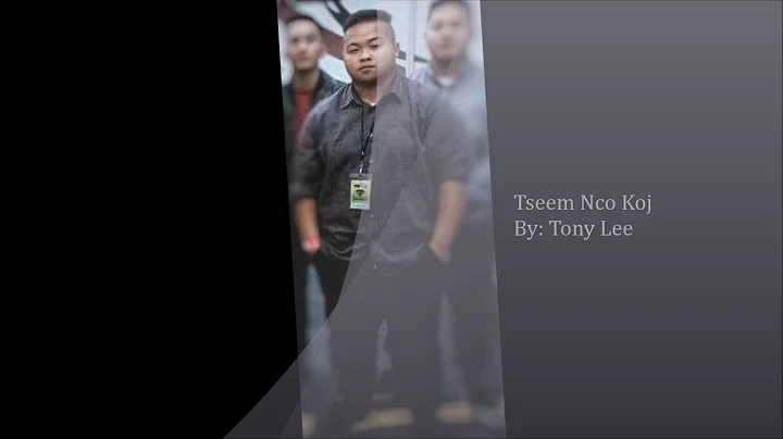 Tony Lee- Tseem Nco Koj (Hmong Song 2018)