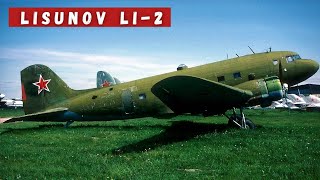Lisunov Li-2:Soviet Version of Douglas DC-3 Lisunov Li-2:Soviet Version of Douglas DC-3
