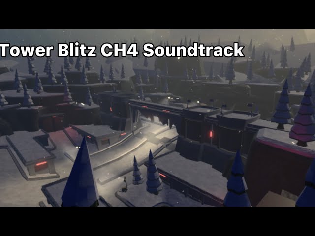 Tower Blitz Chapter 4 Soundtrack class=