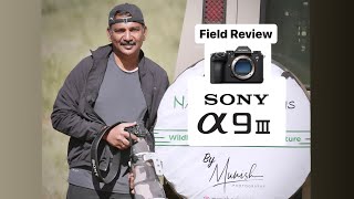 Sony A9 iii | Field Review | Wildlife Photography | Africa India