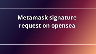 Metamask signature request on opensea