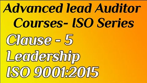 Clause 5 Leadership ISO 9001:2015