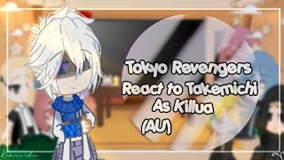 Tokyo Revengers react to Takemichi as Killua||TR||HxH||Cringe?||AU||short||