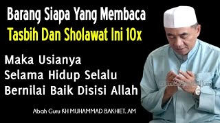 Sholawat Tasbih Subhanallah Amalan Pagi Dan Petang || KH Muhammad Bakhiet