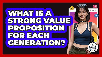 What Is A Strong Value Proposition For Each Generation? - Trend Unwrapper