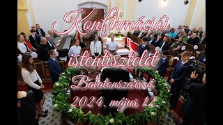 Konfirmációi istentisztelet Balatonszárszóról 2024. 05. 12.