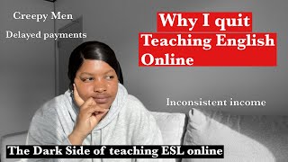 Why I quit Teaching English Online | Things to KNOW before teaching ESL Online
