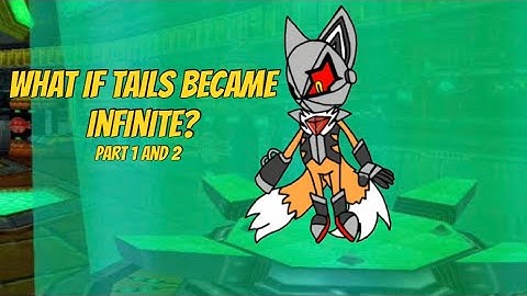 Sonic Multiverse: What If Tails Became Infinite? Part 1-2