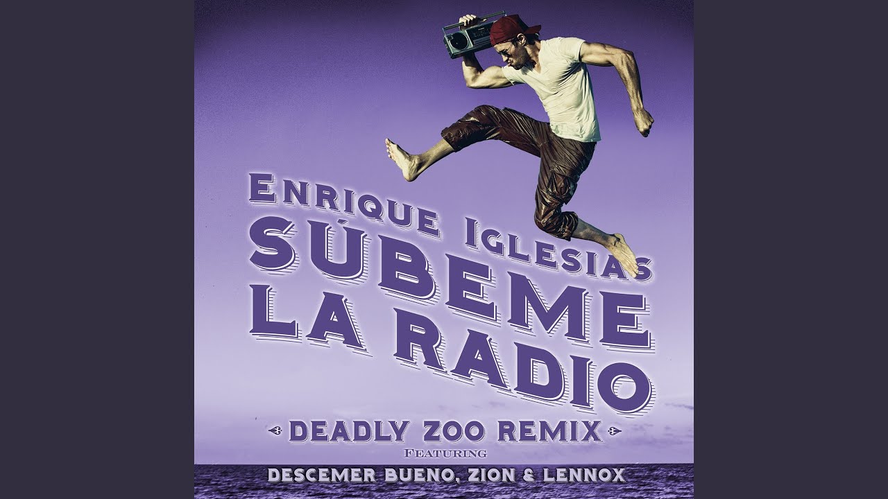 SUBEME LA RADIO (Deadly Zoo Remix) (feat. Descemer Bueno & Zion & Lennox)