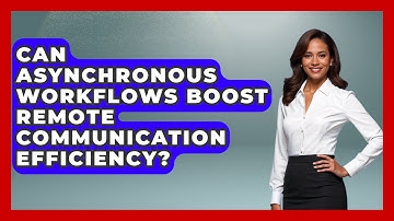 Can Asynchronous Workflows Boost Remote Communication Efficiency? - Virtual Communication Hub