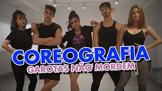 COREOGRAFIA GAROTAS NÃO MORDEM