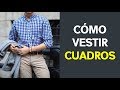 CÓMO VESTIR UNA CAMISA DE CUADROS | Diferentes Estilos