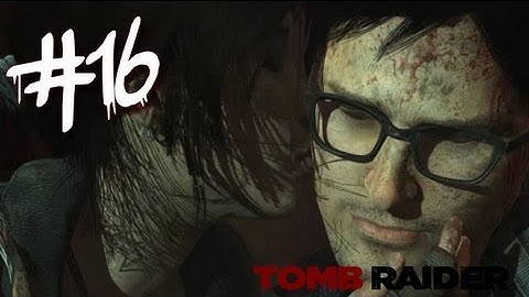 Tomb Raider Full HD, 100% Walkthrough - Chapter 20: Gone Missing