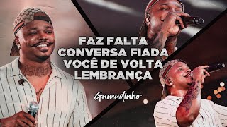 Gamadinho à Vontade - Faz Falta / Conversa Fiada / Você de Volta / Lembrança