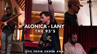 Alonica - LANY (Cover)- THE 95'S - Live From Santa Ana
