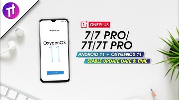 OxygenOS 11 Stable Update for OnePlus 7/7 Pro, 7T/7T Pro | OnePlus 7 and 7T Series Android 11 Update