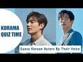 [GAME TIME] Guess the Korean Actors By Their Voice