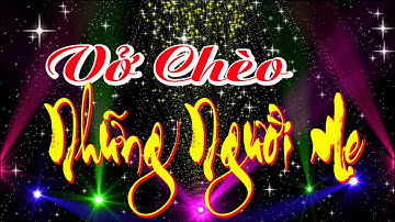 Vở Chèo Những Người Mẹ ( là vở chèo hay nhất Nhà hát chèo Hà Nội )