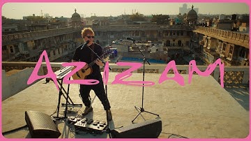 Ed Sheeran - Azizam (Looper Performance Live from Old Delhi)