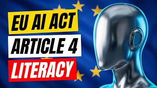 EU AI Act Article 4 Explained | AI Literacy