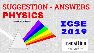 ICSE 2019 Physics Answers of Suggestions II ICSE Physics 2019