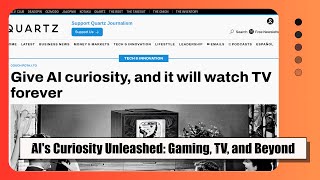 Unleashing AI's Curiosity: Endless TV Watching and Beyond