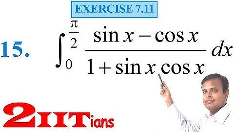 Integrals Class 12 Maths NCERT | Exercise 7.11 Q 15 | IIT JEE