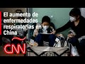 ¿De qué se trata el aumento de enfermedades respiratorias en China?