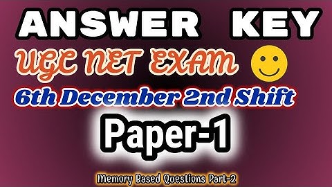 Answer Key Paper-1 UGC NET Exam 6th December 2019 2nd Shift (Part-2)