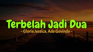 Gloria Jessica, Ade Govinda - Terbelah Jadi Dua (Lirik) MIX Lagu Viral Jangan Paksa Rindu, Terpukau