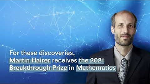 Martin Hairer: 2021 Breakthrough Prize in Mathematics