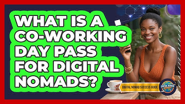 What Is A Co-working Day Pass For Digital Nomads? - Digital Nomad Success Guide