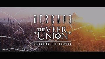Descape & The Veer Union - Searching For Answers [Streaming Video + Lyrics]