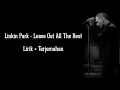 Linkin Park - Leave Out All The Rest | Lirik dan terjemahan Indonesia