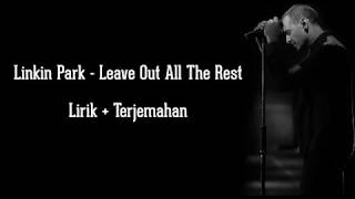 Linkin Park - Leave Out All The Rest | Lirik dan terjemahan Indonesia