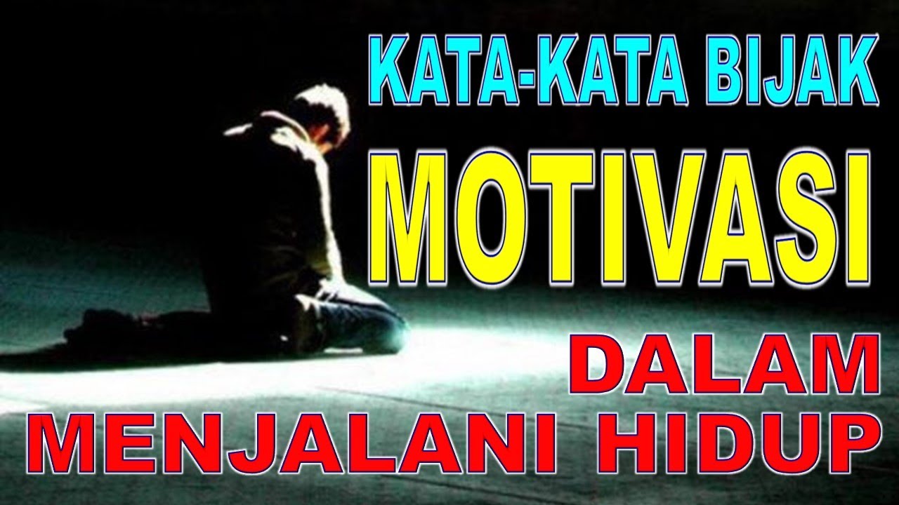 Kata Kata Bijak Untuk Motivasi Dalam Menjalani Hidup Youtube