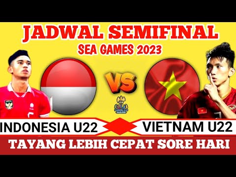 Timnas indonesia u-22 VS Vietnam, Semifinal Sea Games 2023~ Tayang sore hari Ini jadwalnya