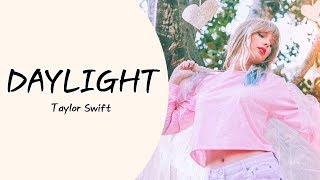 Taylor Swift - Daylight (Lyrics)