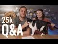 25k Subscriber Q&amp;A