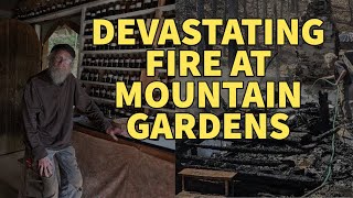 Devastating Fire at Mountain Gardens - 🔥 Destroyed Apothecary, Library, Seeds, Solar, Tools &amp; More🔥