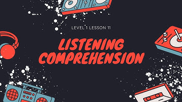 Listening Comprehension Level 1 Lesson 11 with Female and Male Voices