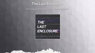 The AI overlords fomenting fears of a 'permanent underclass' | The Last Enclosure - #03