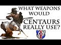 What medieval weapons would CENTAURS really use? FANTASY RE-ARMED