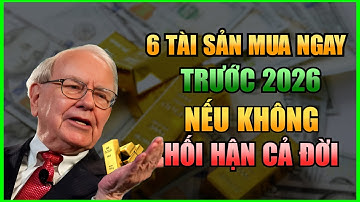 Không Mua 6 Tài Sản Này Trước 2026 – 5 Năm Sau Sẽ Hối Hận!